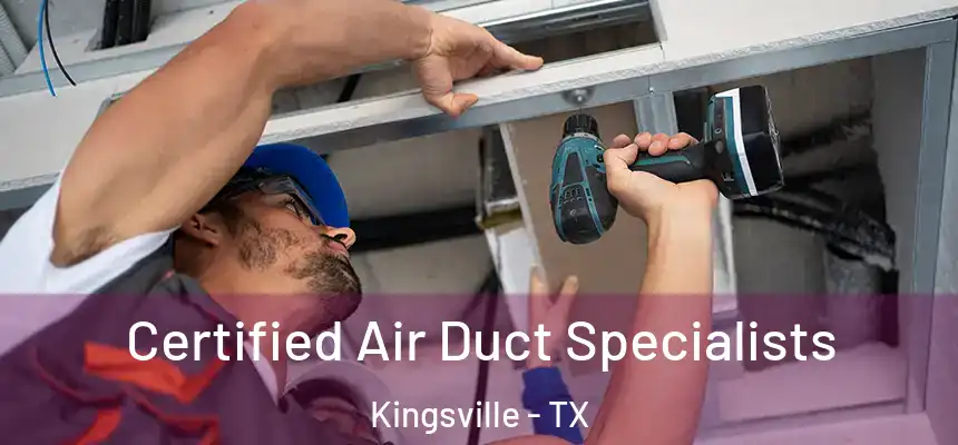  Certified Air Duct Specialists Kingsville - TX