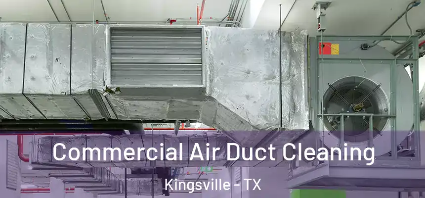  Commercial Air Duct Cleaning Kingsville - TX