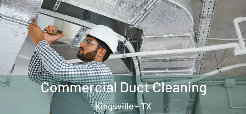  Commercial Duct Cleaning Kingsville - TX