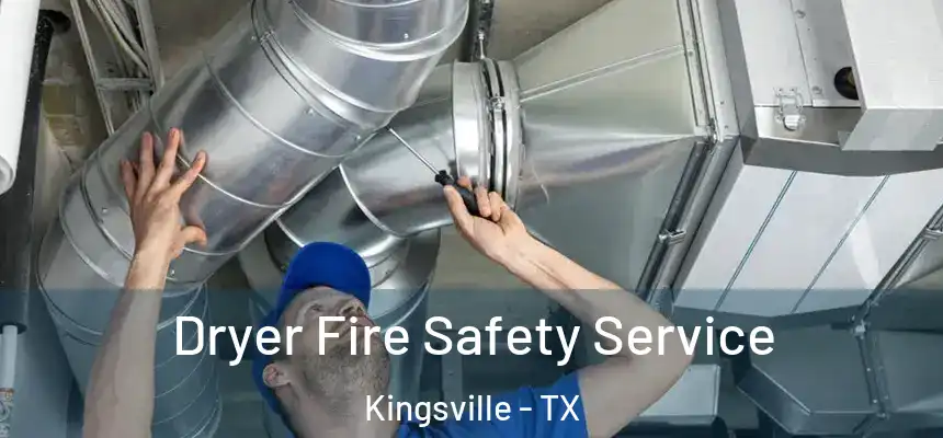 Dryer Fire Safety Service Kingsville - TX