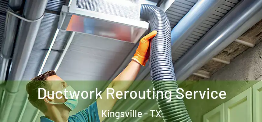  Ductwork Rerouting Service Kingsville - TX