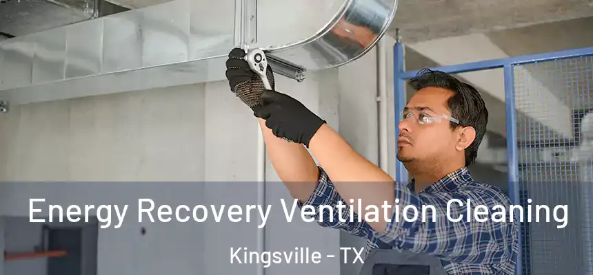 Energy Recovery Ventilation Cleaning Kingsville - TX