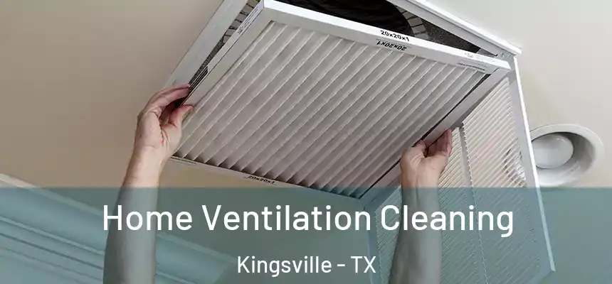  Home Ventilation Cleaning Kingsville - TX
