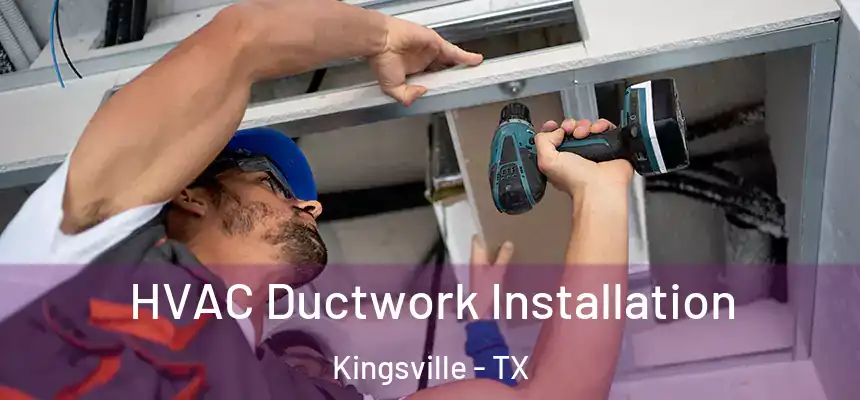  HVAC Ductwork Installation Kingsville - TX
