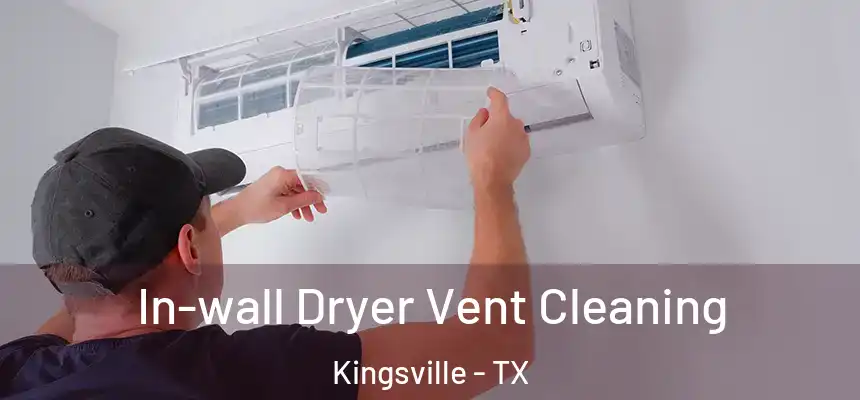  In-wall Dryer Vent Cleaning Kingsville - TX