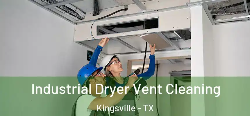  Industrial Dryer Vent Cleaning Kingsville - TX