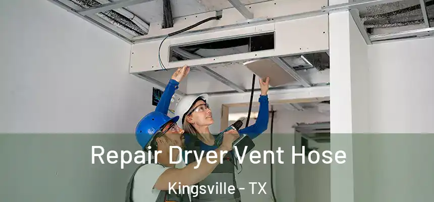  Repair Dryer Vent Hose Kingsville - TX