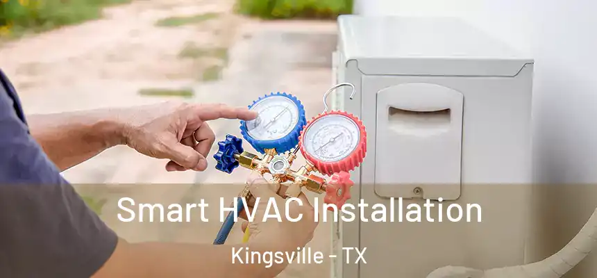  Smart HVAC Installation Kingsville - TX