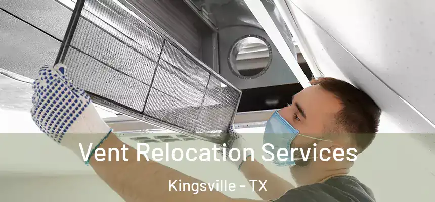  Vent Relocation Services Kingsville - TX